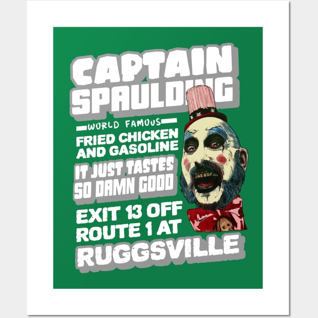 captain spaulding, fried chicken and gasoline, its just tastes so damn good, exit 13 off route 1 at ruggsville Wall Art by BaronBoutiquesStore